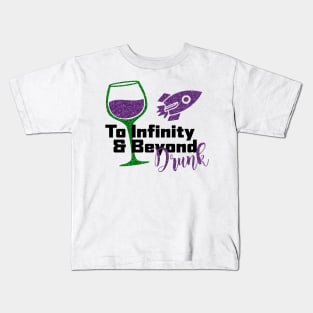 To Infinity and Beyond Drunk Kids T-Shirt